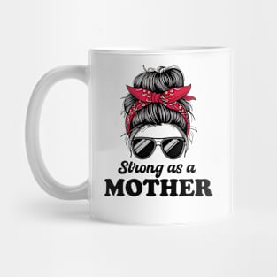 Strong As a Mother Mug